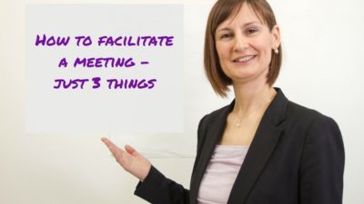 How To Facilitate A Meeting – Just 3 Things